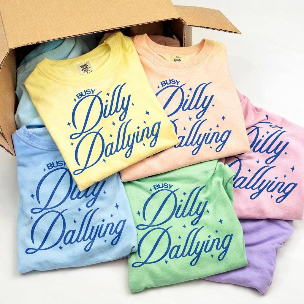 Busy Dilly Dallying Comfort Colors T-Shirt