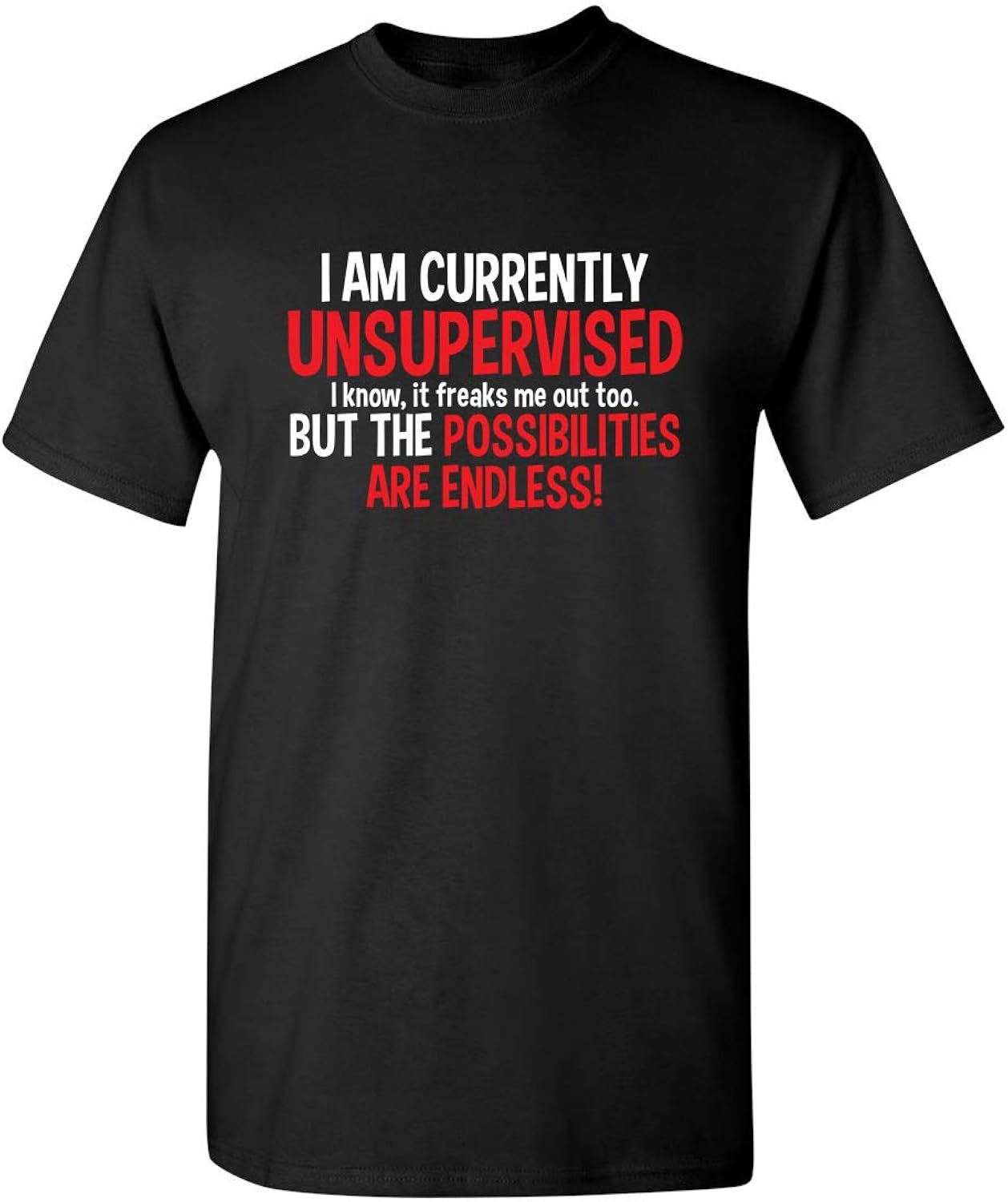 I'm Currently Unsupervised Novelty Graphic Sarcastic Humorous Mens Funny T Shirt Unisex , , , Long Sleeve Tee