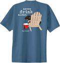 Never Drink Alone - Relaxed Fit, Cotton/Poly Blend - Great Gift for Dog Lovers, Dads and Moms