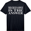 Cool Fried Chicken Sandwich Humor Quote Merch