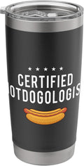 Certified Hotdogologist - Hot Dog Lover Fast Food Wiener Stainless Steel Insulated Tumbler