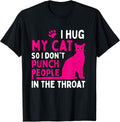 I Hug My Cat So I Don't Punch People - Cat Lover Small Unisex , , , Long Sleeve Tee