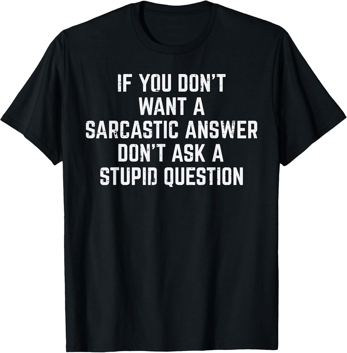 You Dont Want Sarcastic Answer Funny Saying Humor Men Women Unisex , , , Long Sleeve Tee