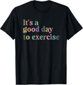 It's A Good Day To Exercise Funny Motivation Gym Exercise Unisex , , , Long Sleeve Tee