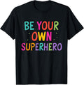 Be Your own Superhero Motivational Quote Mental Health Unisex , , , Long Sleeve Tee