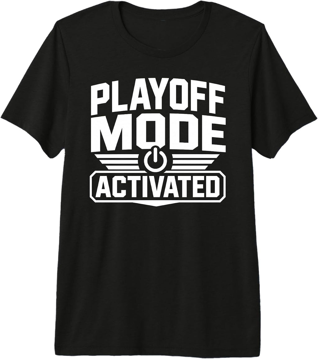 Playoff Mode Activated Sports Athletic Designs