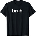Bruh Funny Jokes Sarcastic Sayings. Unisex , , , Long Sleeve Tee