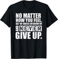 Never Give Up Motivational Unisex , , , Long Sleeve Tee