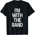 I'm with The Band T Shirt - Funny Music Clothing Unisex , , , Long Sleeve Tee