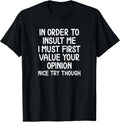 Funny, in Order to Insult Me . Joke Sarcastic Tee Unisex , , , Long Sleeve Tee
