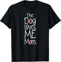 The Dog Loves Me More Funny Dog Lover Unisex , , , Long Sleeve Tee