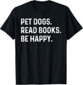 Pet Dogs Read Books Be Happy Funny Book Lover Dog Mom Unisex , , , Long Sleeve Tee