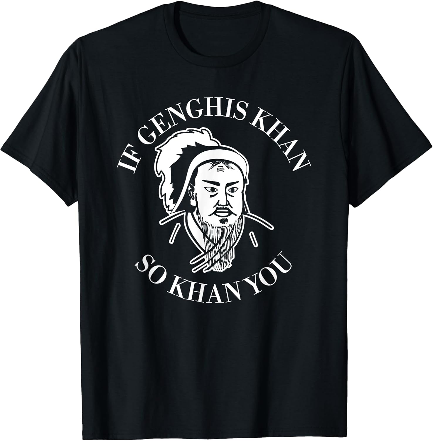 If Genghis Khan So Khan You Funny Motivation Unisex , , , Long Sleeve Tee