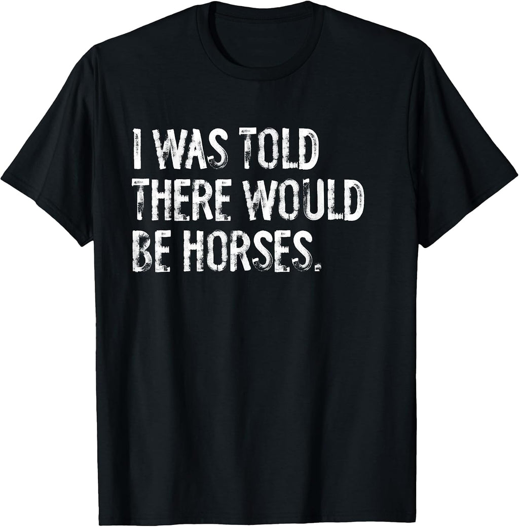 Told Would Be Horses Typography Gifts