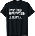 Told Would Be Horses Typography Gifts
