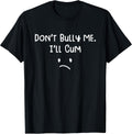 Don't Bull Me I'll Come Funny Sarcastic Unisex , , , Long Sleeve Tee
