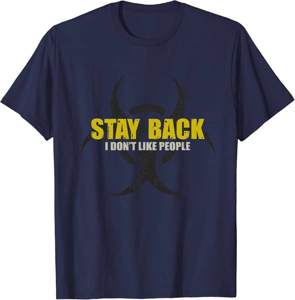 Funny Stay Back I Don't Like People Tee Shirt