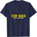 Funny Stay Back I Don't Like People Tee Shirt