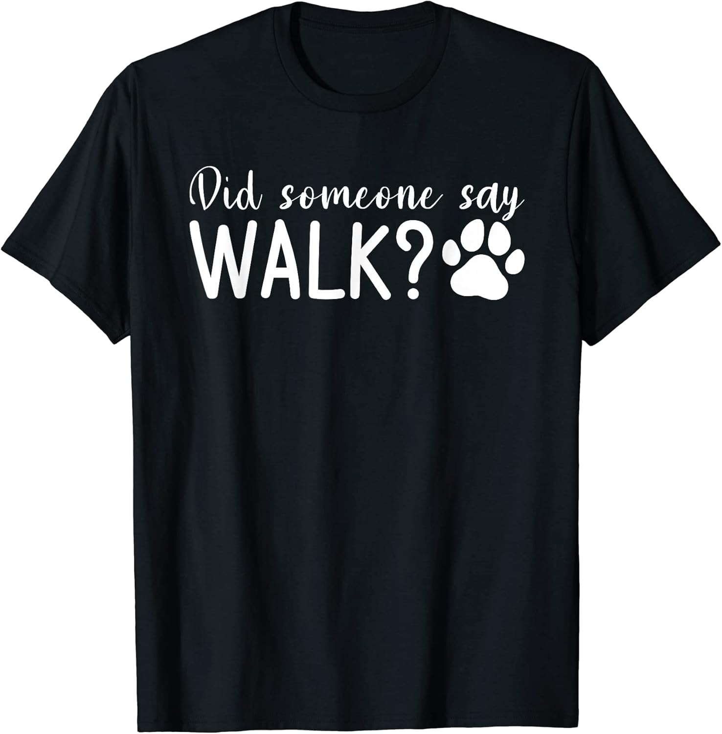 Did Someone Say Walk Dogs Dog Lover for Men Women Unisex , , , Long Sleeve Tee