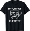Funny Sarcastic Saying My Cup-Of Give A Shit-Gifts