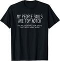 My People Skills are Top Notch Funny Sarcastic Novelty Unisex , , , Long Sleeve Tee