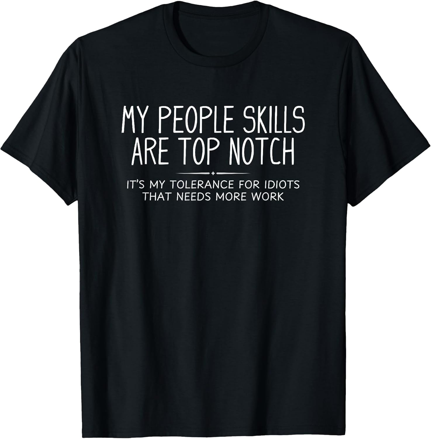 My People Skills are Top Notch Funny Sarcastic Novelty Unisex , , , Long Sleeve Tee