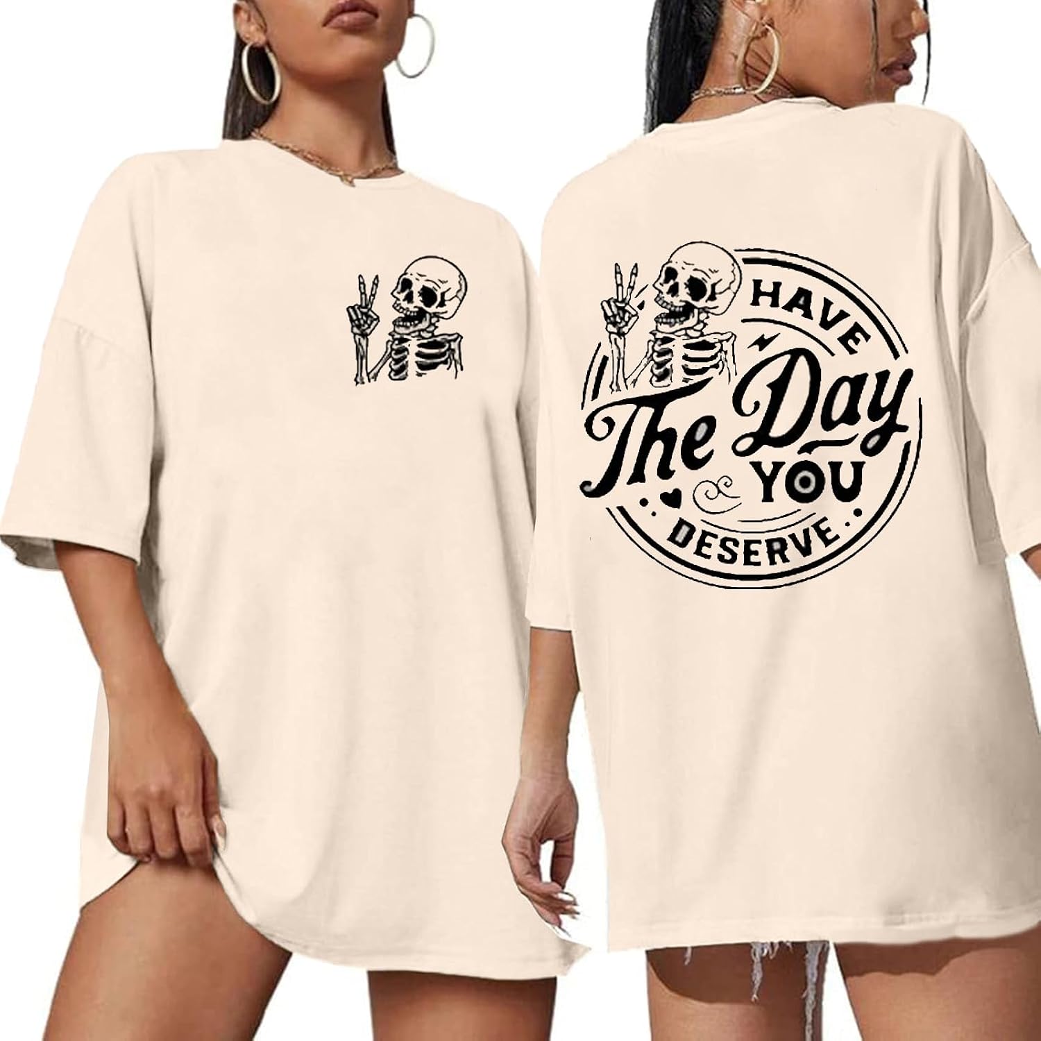 Have The Day You Deserve Shirt Oversized Tshirts for Women Motivational Skeleton Tshirt Positive Graphic Tees