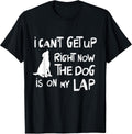 I Can’t Get Up Right Now The Dog Is On My Lap Unisex , , , Long Sleeve Tee