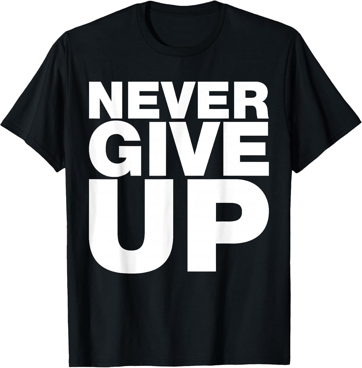 Never Ever Give Up, Inspirational Motivational Quotes Saying Unisex , , , Long Sleeve Tee