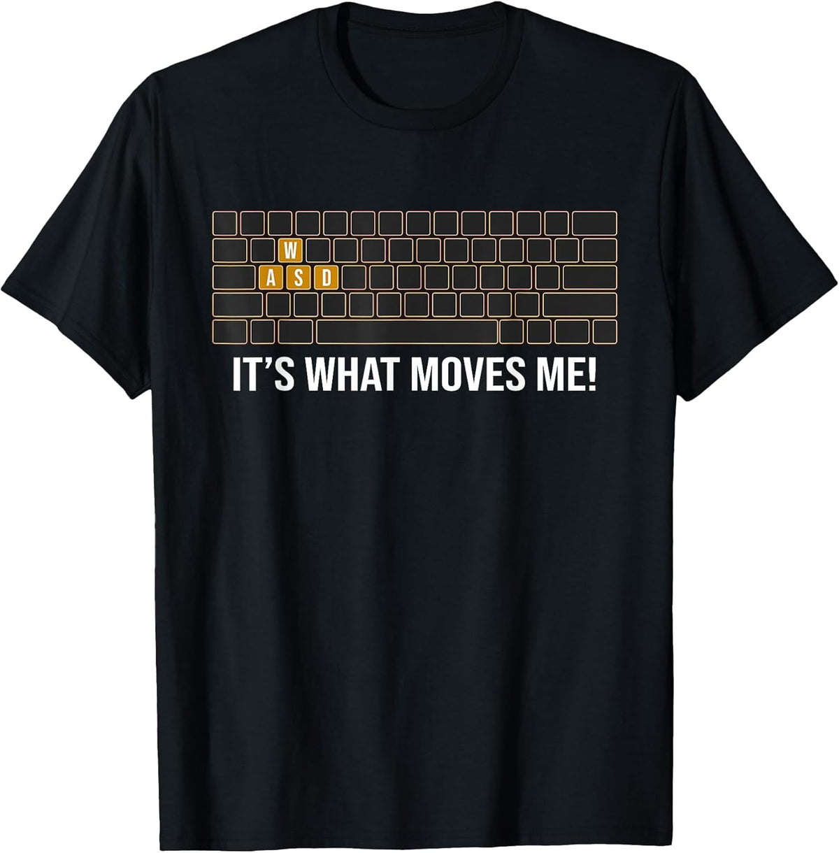 Cool WASD PC Gamer Keyboard - Funny Its What Moves Me Gaming Unisex , , , Long Sleeve Tee