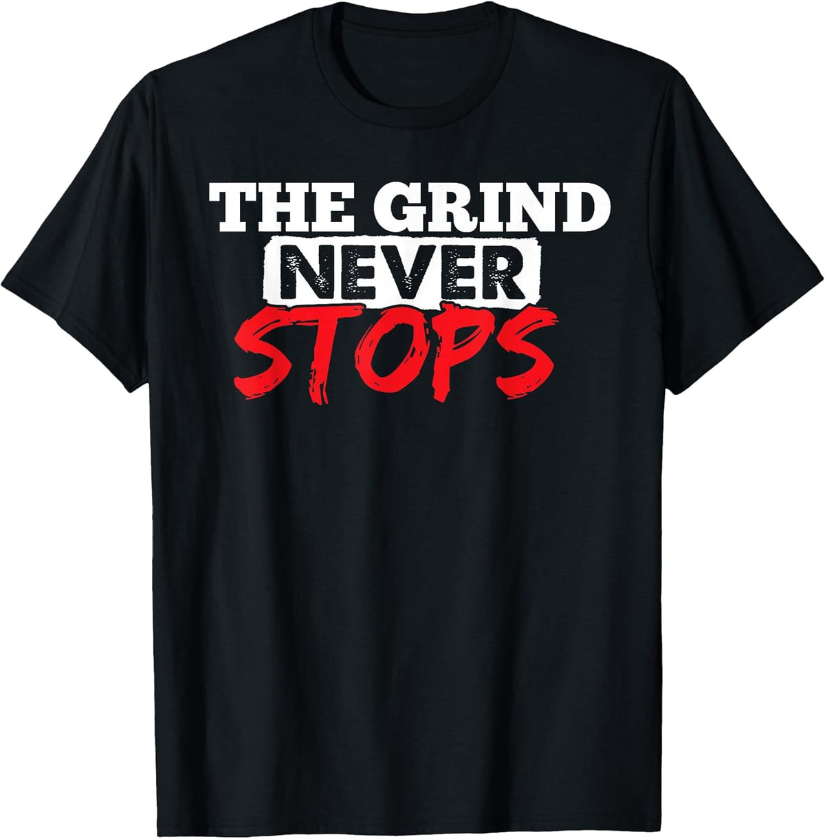 The Grind Never Stops Motivation Tshirt Inspirational Quote Unisex , , , Long Sleeve Tee