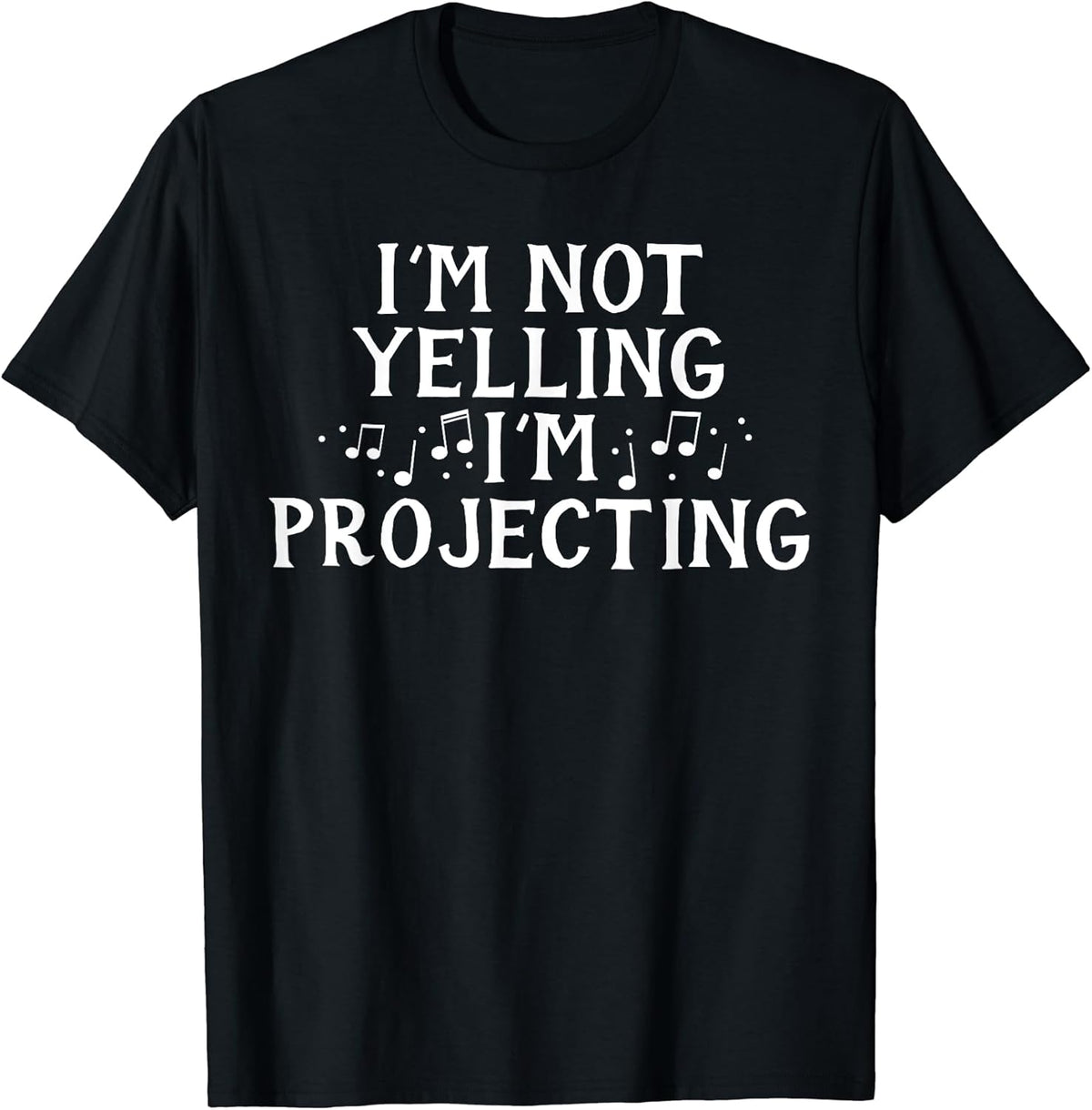 I'm Not Yelling Projecting Music Choir Singing Singer Band Unisex , , , Long Sleeve Tee