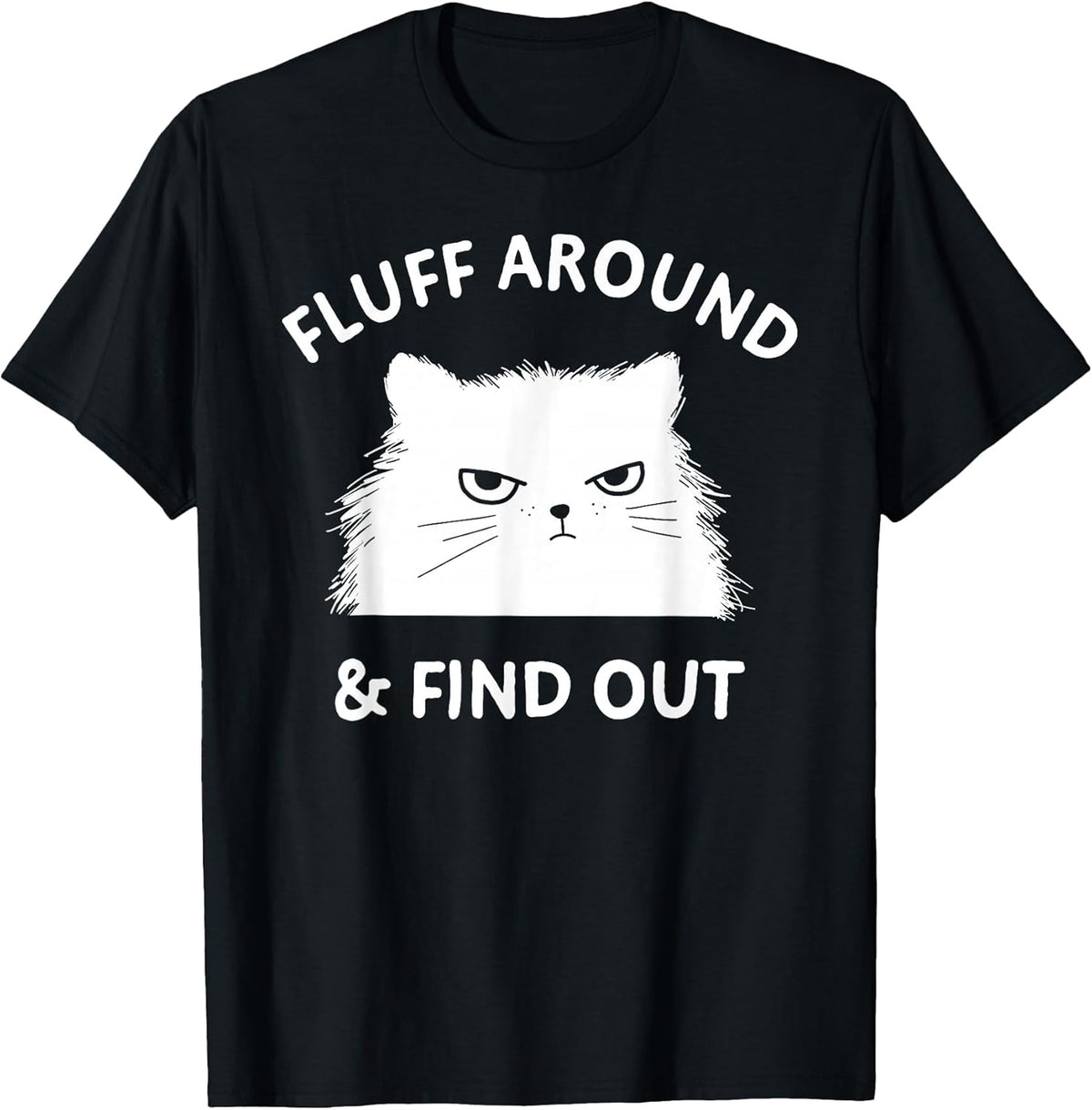 Fluff Around Funny Sarcastic Cat Lady Quote Humor Unisex , , , Long Sleeve Tee
