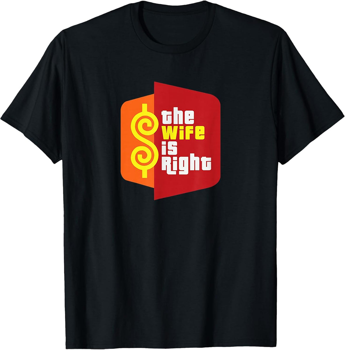 The Wife is Right Funny Husband Sarcastic Saying Humor Joke Unisex , , , Long Sleeve Tee