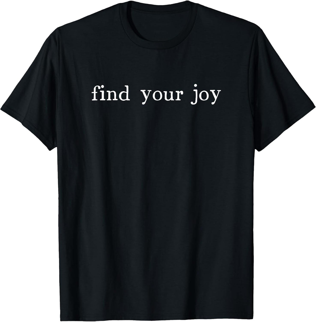 Find Your Joy Positive Message Motivational Quote Unisex , , , Long Sleeve Tee