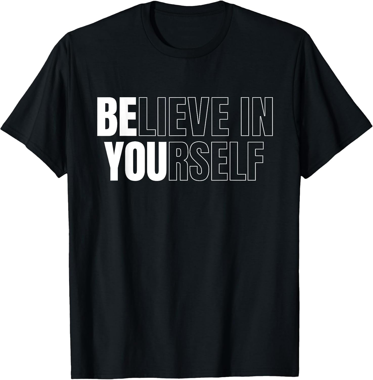 Be You Believe in Yourself Motivational Quote Inspiration Unisex , , , Long Sleeve Tee