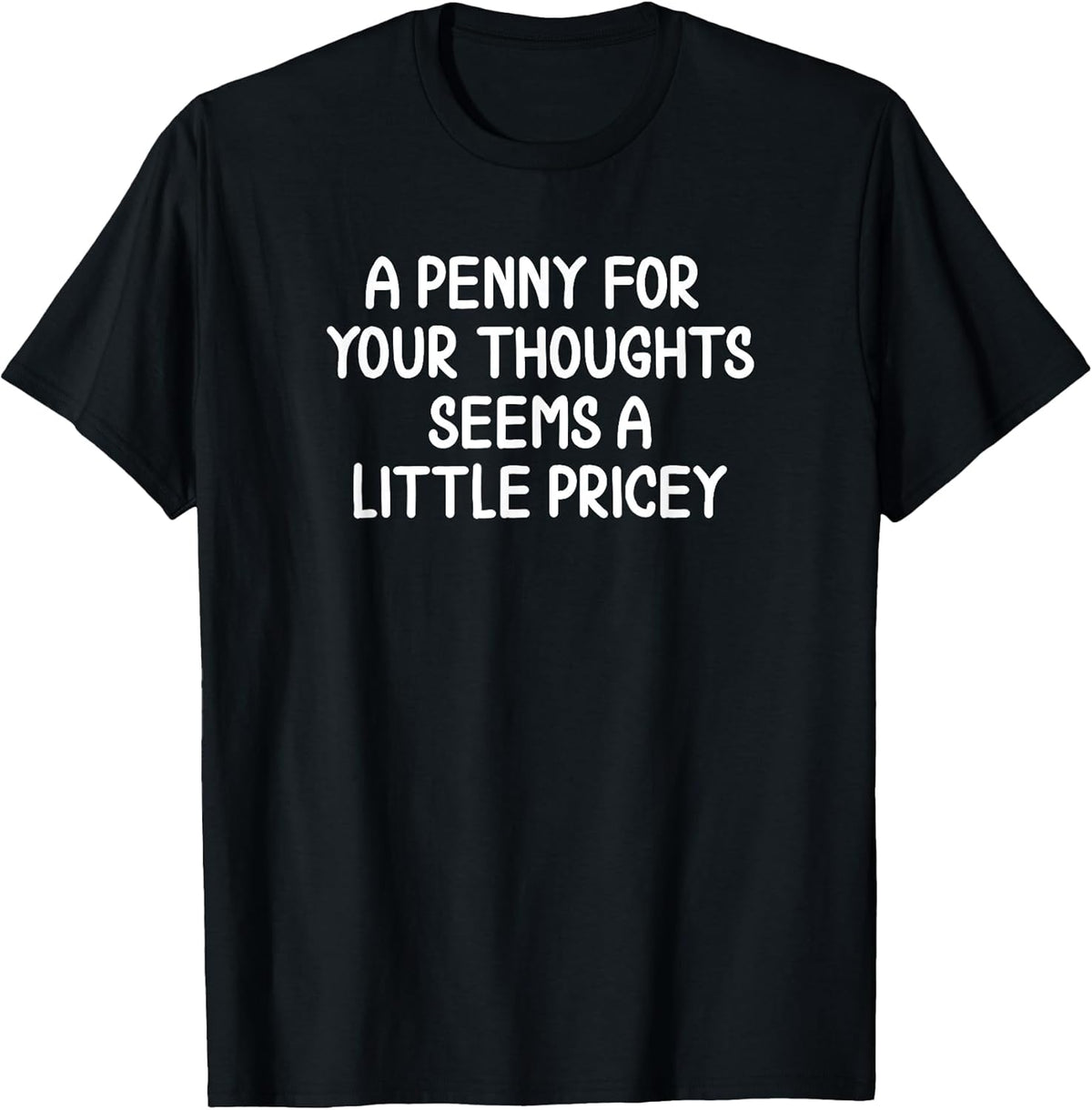 Funny, Penny for Your Thoughts . Sarcastic Joke Tee Unisex , , , Long Sleeve Tee
