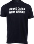 No One Cares, Work Harder | Weight Lifting Saying Workout Tee Shirt, Motivational Phrase for Men