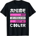 Mother's Day Anime Mom Except Way Cooler Anime Manga Otaku Unisex , , , Long Sleeve Tee