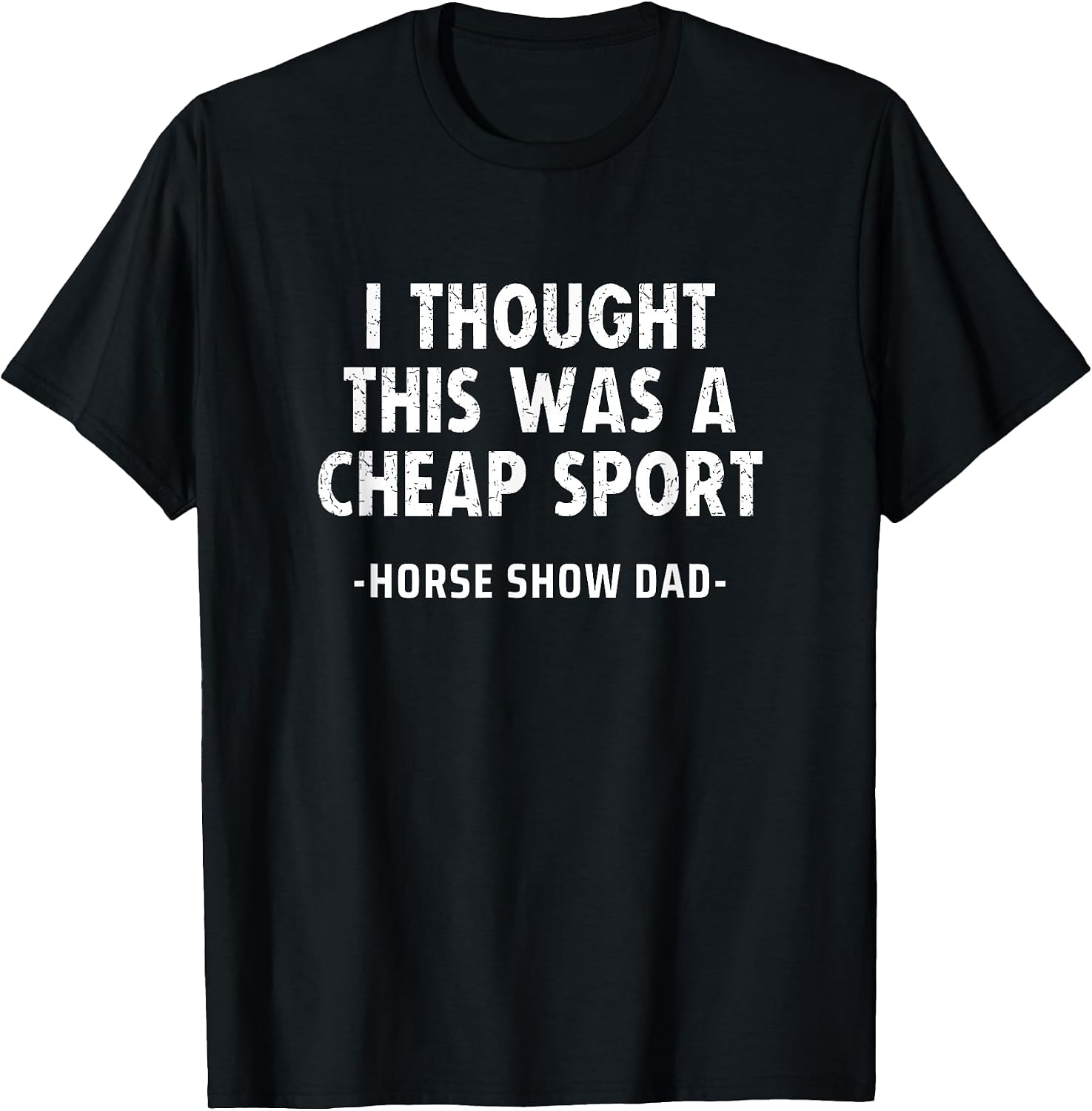 Horse Show Dad Cheap Sport Funny Merch for Men