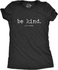 Womens Be Kind of A Bitch T Shirt Funny Advice Offensive Novelty Graphic Tee for Ladies Unisex , , , Long Sleeve Tee