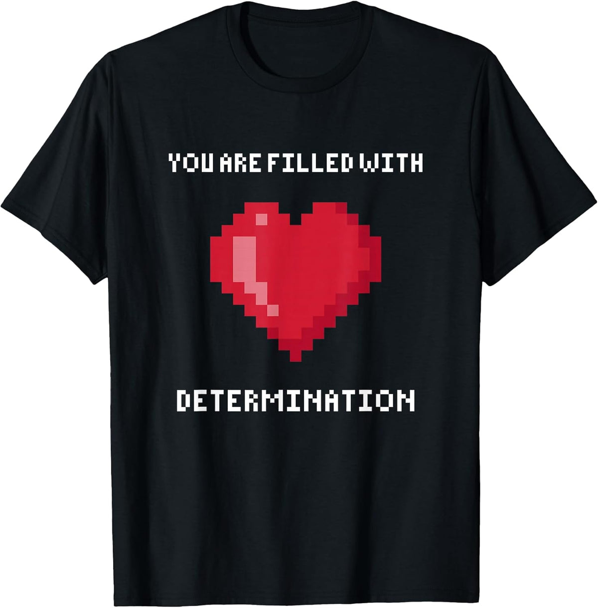 You Are Filled With Determination Gaming Unisex , , , Long Sleeve Tee