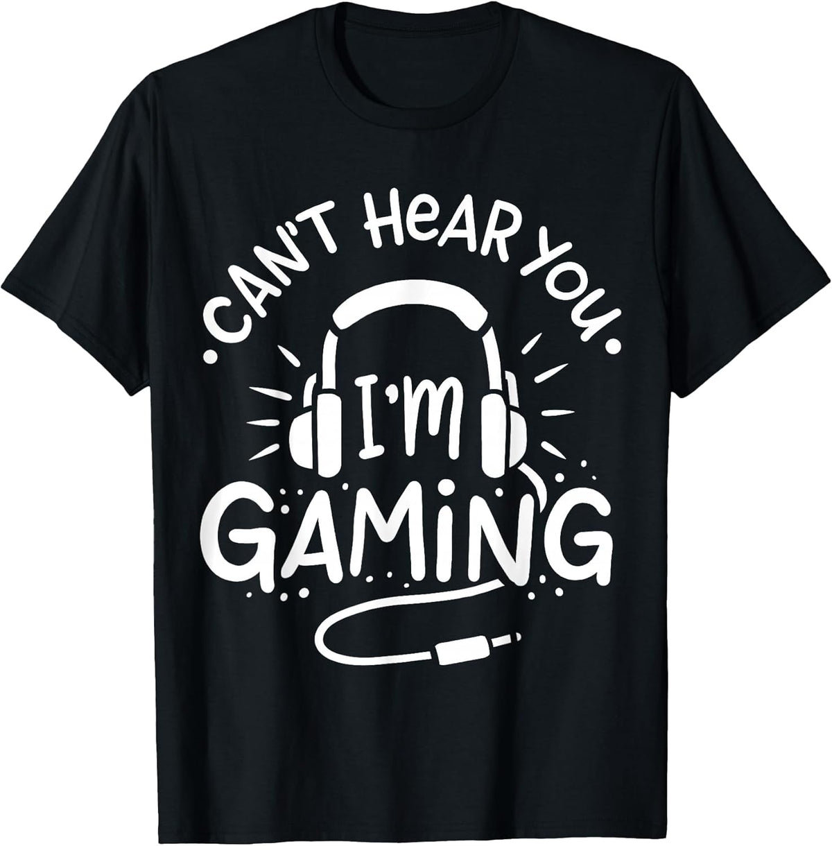Gift for Gamer Can't Hear You I'm Gaming Unisex , , , Long Sleeve Tee
