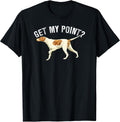 Funny Pointer Dog Get My Point Bird Dog Lover Gift Men Women Girls Kids Unisex , , , Long Sleeve Tee