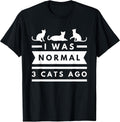 I was Normal 3 Cats ago cat Lovers Owners Funny Unisex , , , Long Sleeve Tee