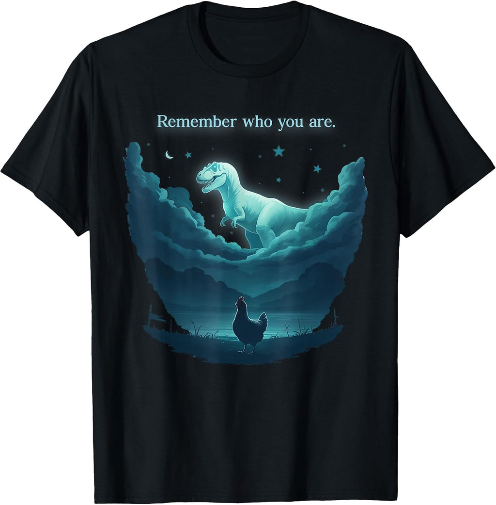 Remember Who Are You Dinosaur Chicken Tee