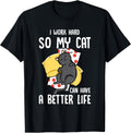 I Work Hard So My Cat Can Have A Better Life - Cat Lover Unisex , , , Long Sleeve Tee