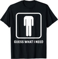 Funny Guess What I Need Graphic Tee for Men Unisex , , , Long Sleeve Tee
