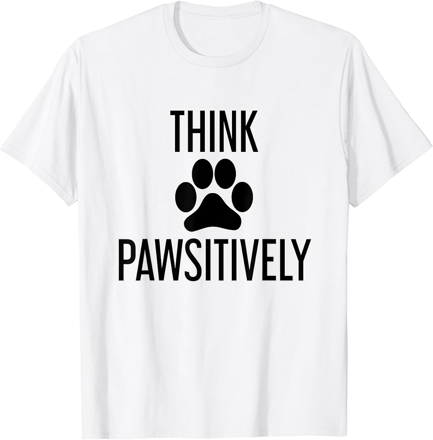 Think PAWSitively for Men Women Kids Unisex , , , Long Sleeve Tee