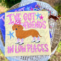 I've Got Friends in Low Places Dachshund Tee